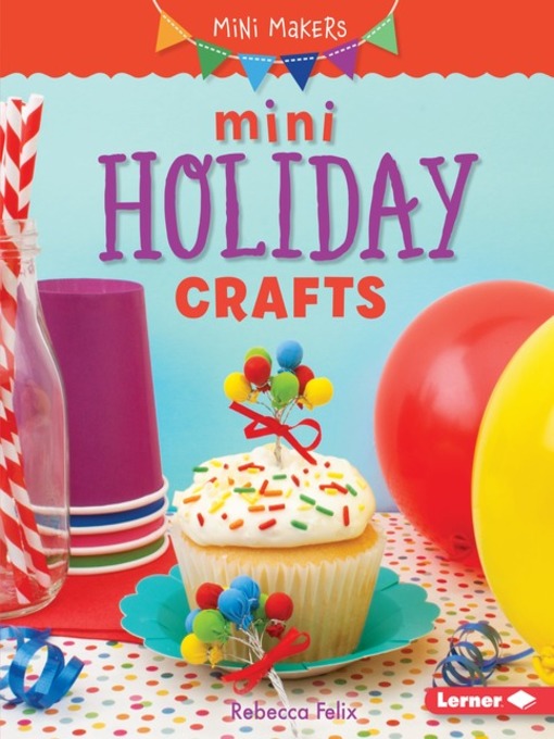 Title details for Mini Holiday Crafts by Rebecca Felix - Available